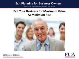 Exit Your Business for Maximum Value
At Minimum Risk
 