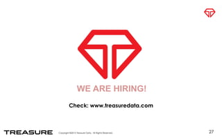 WE ARE HIRING!
27
Check: www.treasuredata.com
 