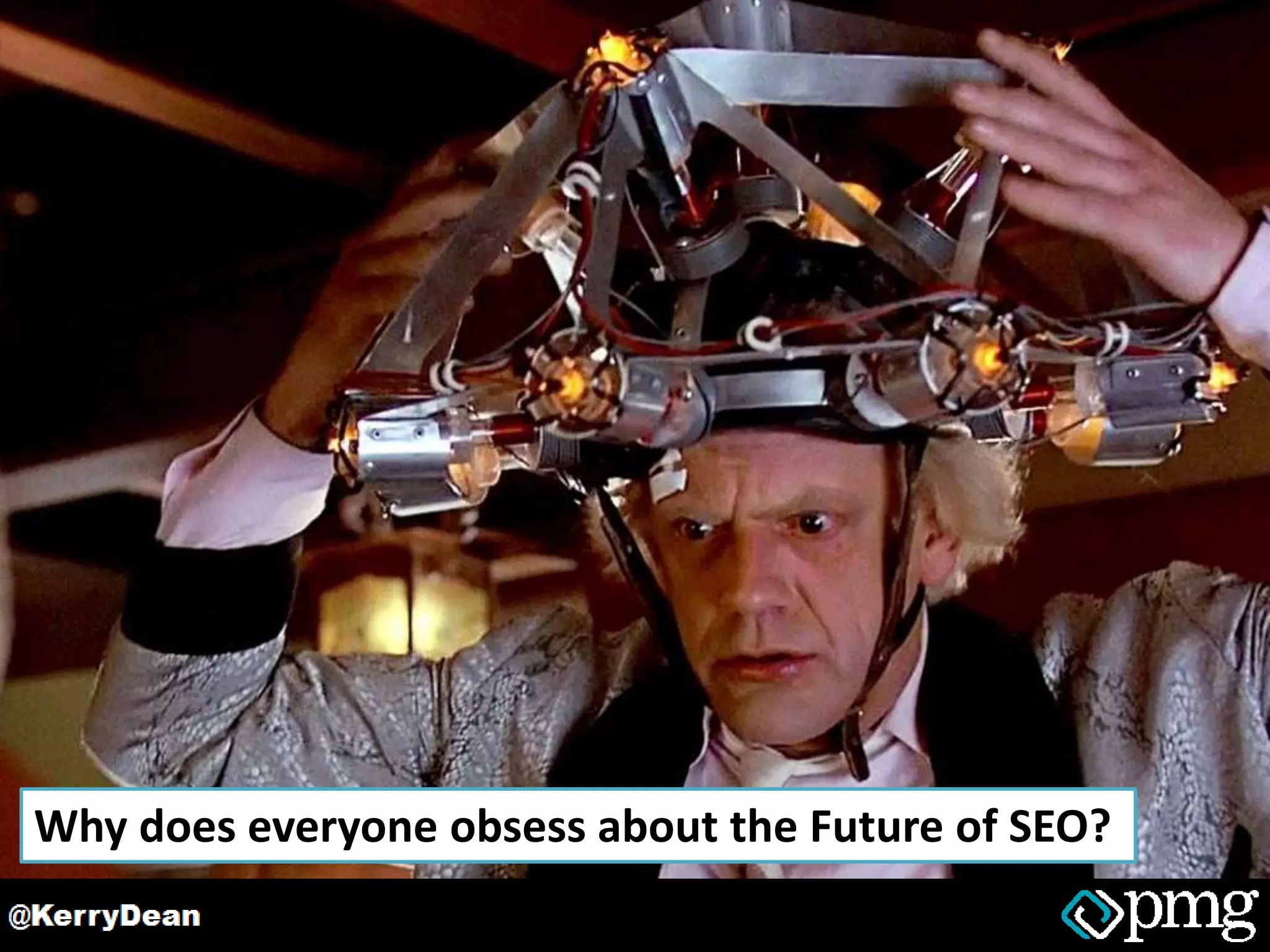 Why does everyone obsess about the Future of SEO?
 