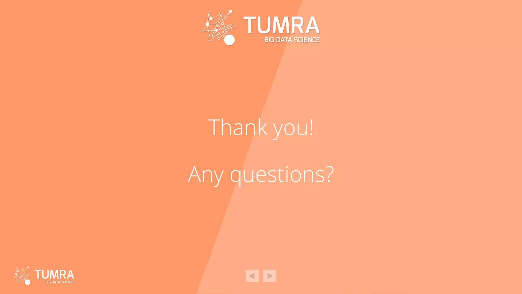 Thank you! Any questions? 