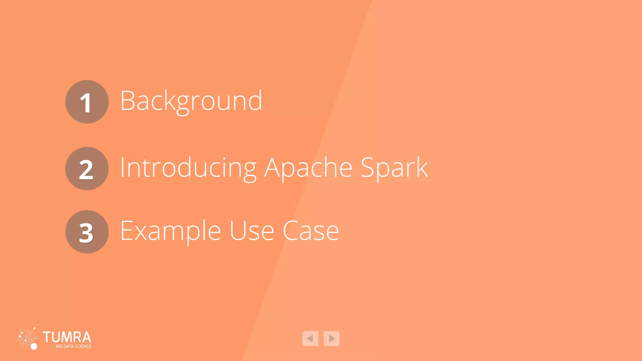 Example Use Case3 Introducing Apache Spark2 Background1 