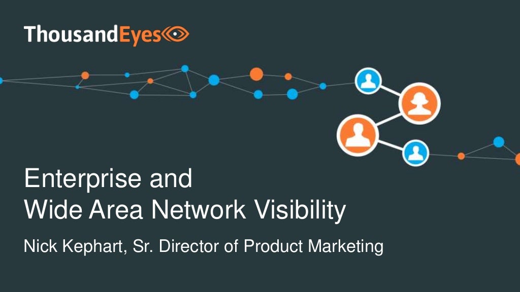 Enterprise and Wide Area Network Visibility