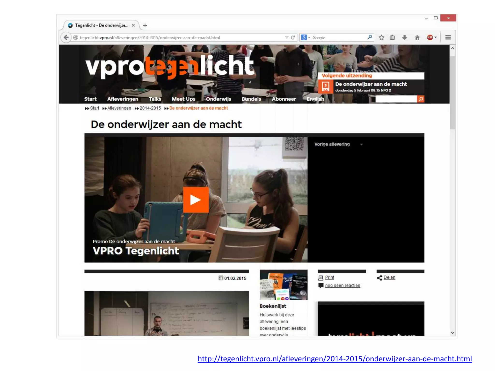 http://tegenlicht.vpro.nl/afleveringen/2014-2015/onderwijzer-aan-de-macht.html
 