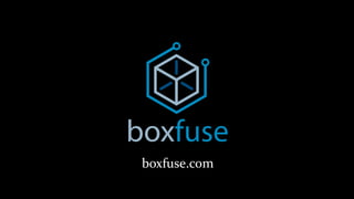 boxfuse.com
 