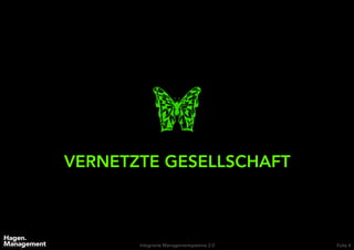 Integrierte Managementsysteme 2.0 Folie 4
VERNETZTE GESELLSCHAFT
 