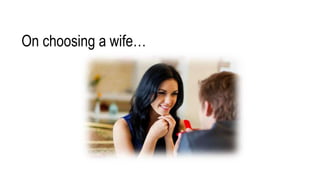 On choosing a wife…
 