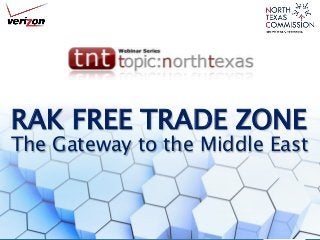 1
RAK FREE TRADE ZONE
The Gateway to the Middle East
 