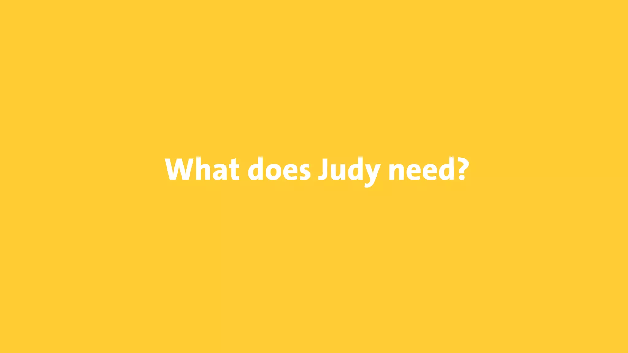 © Copyright 2015 Digital Leadership GmbH 61
What does Judy need?
 
