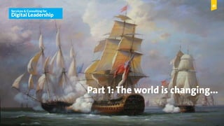 © Copyright 2015 Digital Leadership GmbH 2
Part 1: The world is changing...
Services & Consulting for
Digital Leadership
 