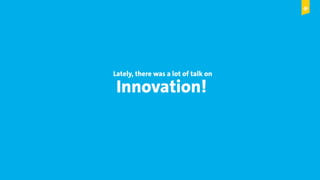 © Copyright 2015 Digital Leadership GmbH 39
Innovation!
Lately, there was a lot of talk on
 