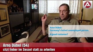 © Copyright 2015 Digital Leadership GmbH 57
Arno Dübel:
Germany’s laziest unemployed person.
A good customer?
 