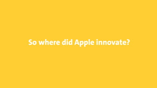 © Copyright 2015 Digital Leadership GmbH 46
So where did Apple innovate?
 