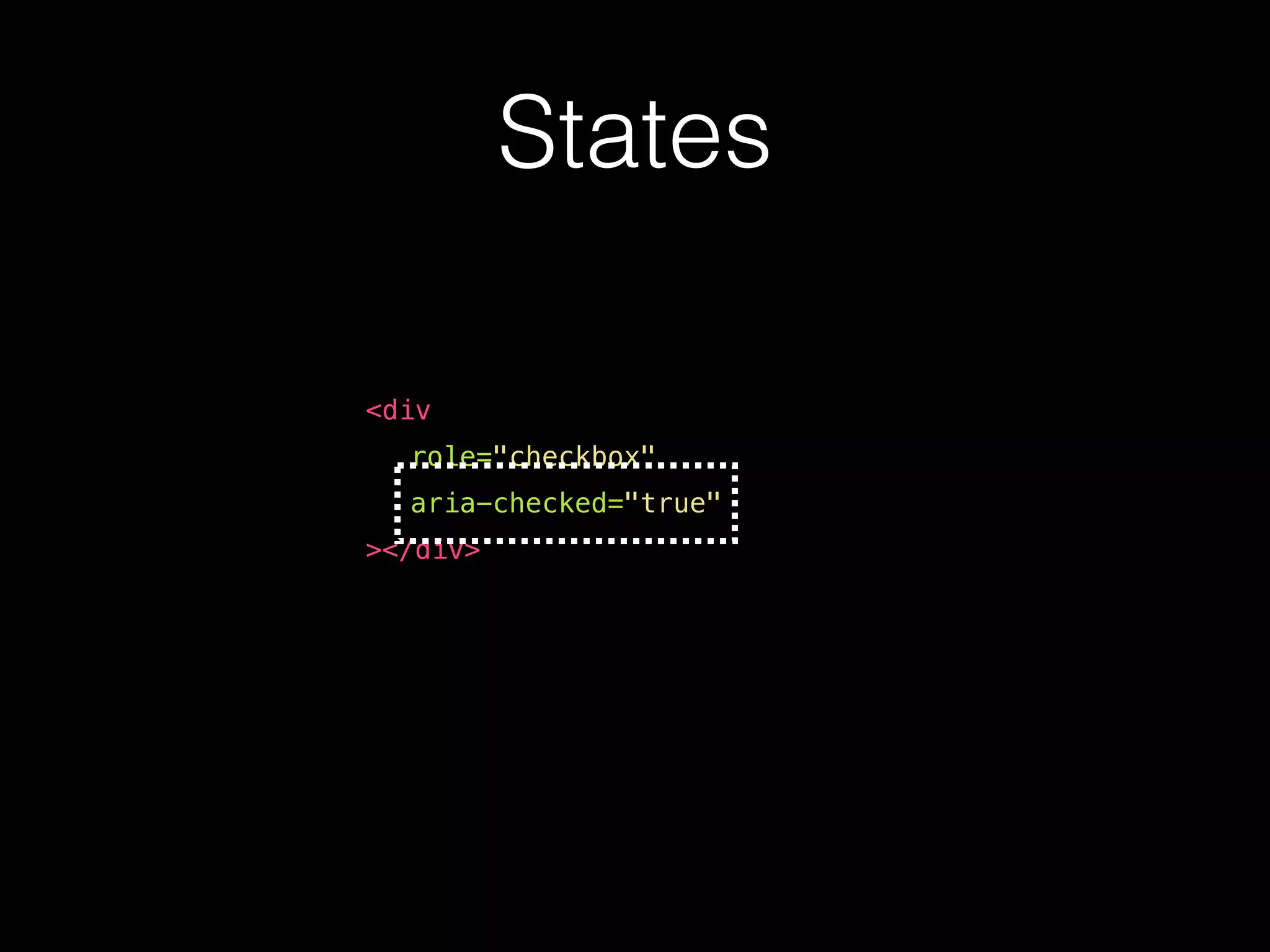 <div role="checkbox" aria-checked="true" ></div> States 