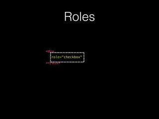 <div
role="checkbox"
></div>
Roles
 