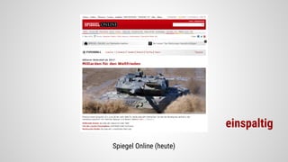 Spiegel Online (heute)
einspaltig
 