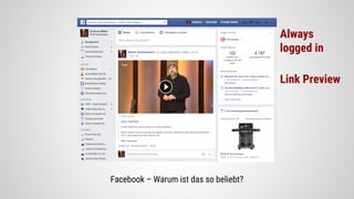 Facebook – Warum ist das so beliebt?
Link Preview
Always
logged in
 