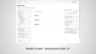 Moodle 2.8 nackt – denkt jemand an Web 1.0?
 