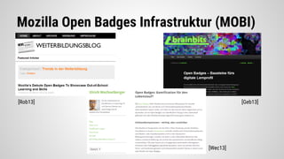 Mozilla Open Badges Infrastruktur (MOBI)
[Rob13] [Geb13]
[Wec13]
 