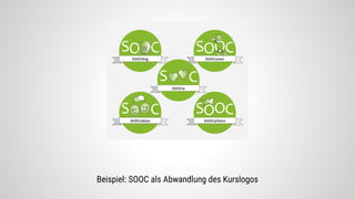 Beispiel: SOOC als Abwandlung des Kurslogos
 