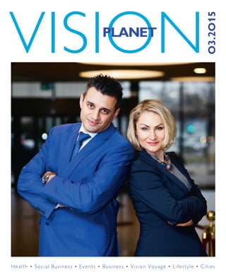 VISION
O3.2O15
Health • Social Business • Events • Business • Vision Voyage • Lifestyle • Cities
 