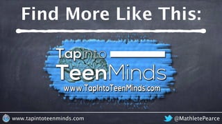 Find More Like This:
@MathletePearcewww.tapintoteenminds.com
 