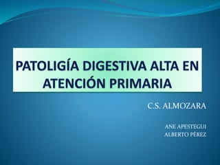C.S. ALMOZARA
ANE APESTEGUI
ALBERTO PÉREZ
 