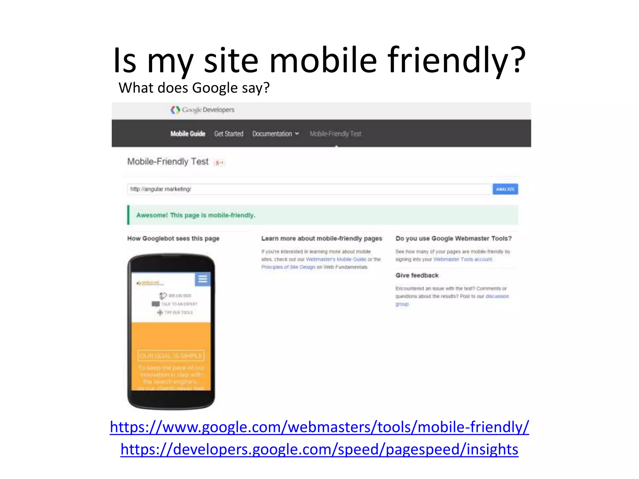 Is my site mobile friendly?
https://www.google.com/webmasters/tools/mobile-friendly/
https://developers.google.com/speed/pagespeed/insights
What does Google say?
 