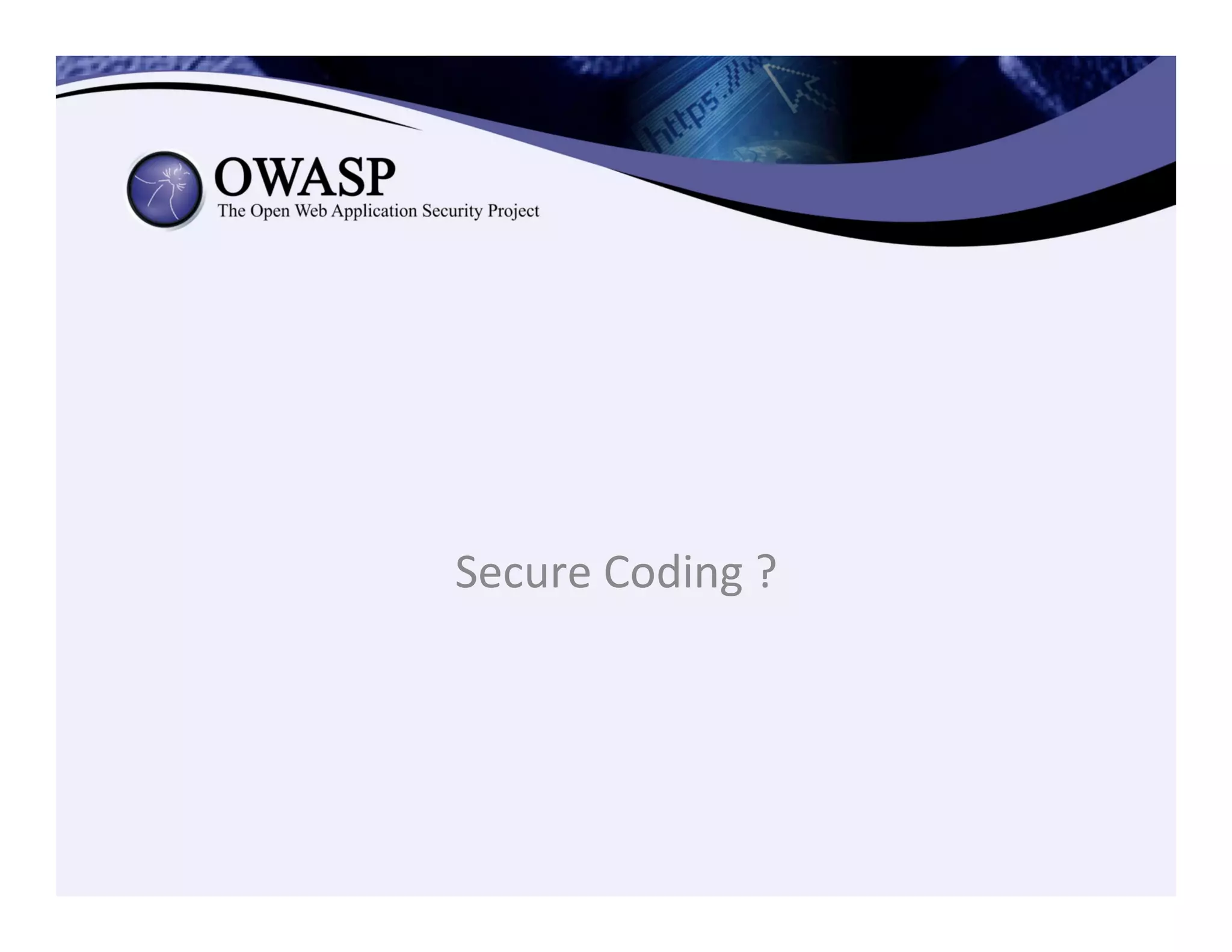 Secure	
  Coding	
  ?	
  	
  
 