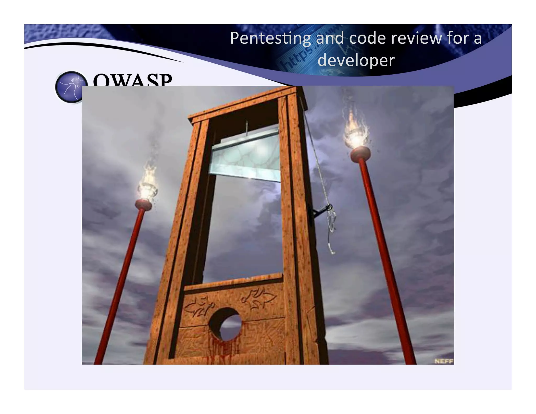 PentesCng	
  and	
  code	
  review	
  for	
  a	
  
developer	
  
 