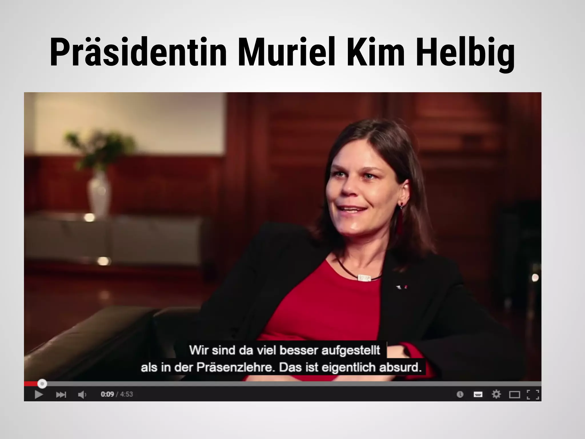 Präsidentin Muriel Kim Helbig
 