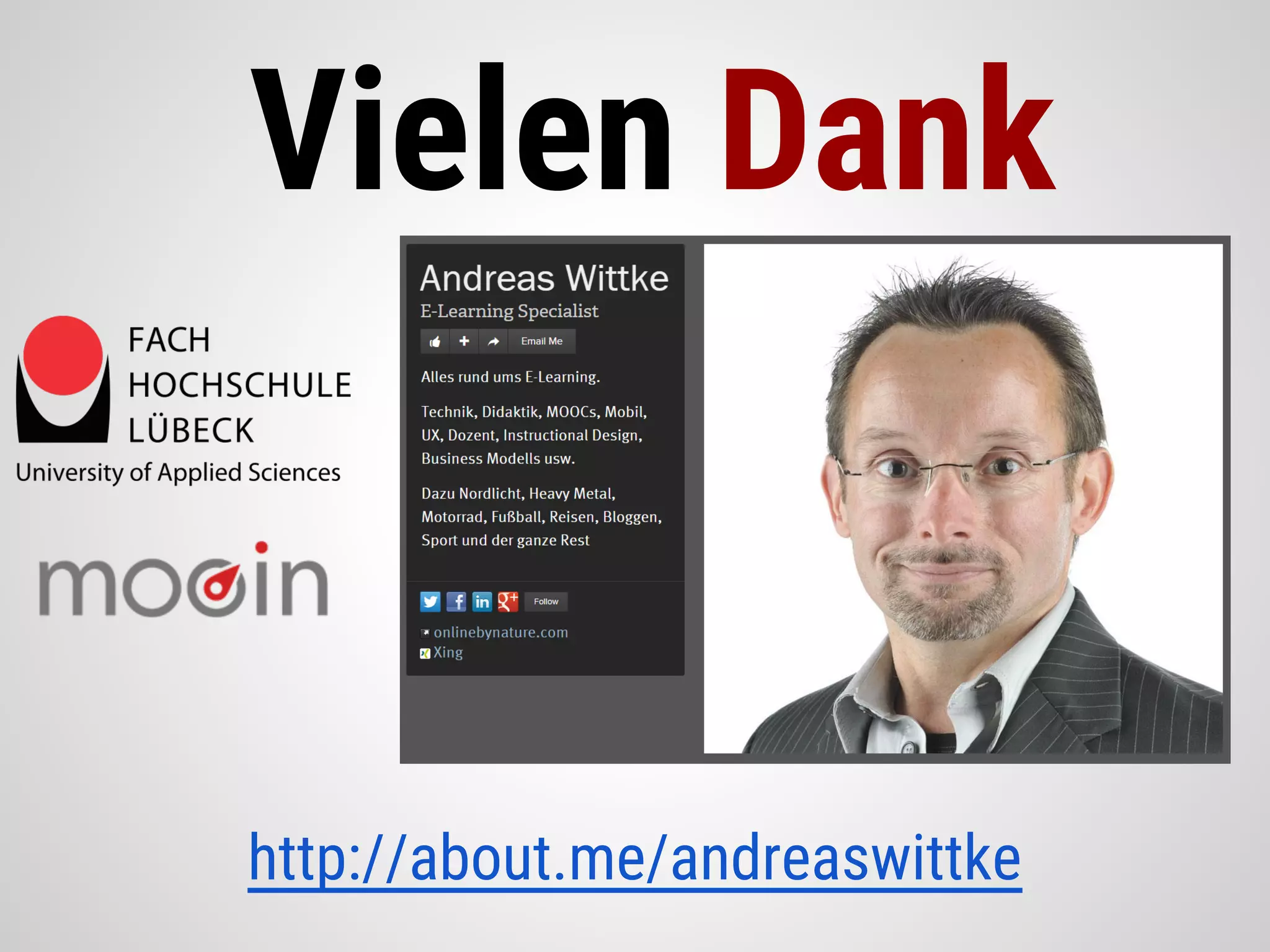 http://about.me/andreaswittke
Vielen Dank
 
