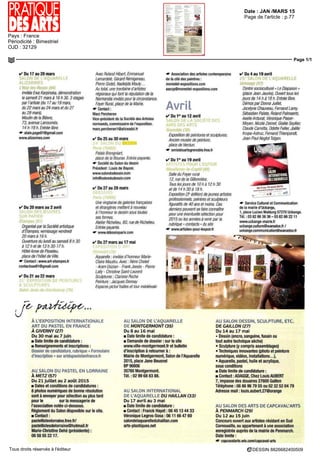 Date : JAN /MARS 15
Pays : France
Périodicité : Bimestriel
OJD : 32129
Page de l'article : p.77
Page 1/1
DESSIN 8826682400509Tous droits réservés à l'éditeur
• Du 17 au 29 mars
SALON DE L'AQUARELLE
ALIZARINES
L'Hay-les-Hoses (94)
Invitée Ewa Karpinska démonstration
le samedi 21 mar'; a 16 h 30 3 stages
par I artiste (du 17 au 19 mars
du 22 rmn lu 24 mars et du 27
au 29 rmn)
Moulin de la Bievre
73 avenue Larroumes
14 h 19 h Entiee libre
•• alain page91@gmail com
wwwalarmes com
Avec Roland Hibert Emmanuel
Lemardele Getaid Remigereau
Pierre Godet Nadiejda Mouly
Ad total une trentaine d artistes
regionaux qu toni la réputation de la
Normandie invites pour la circonstance
Foyer Rural place de la Maine
*• Contact
Marc Percheron
Vice president de la Societe des Artistes
normands commissaire de I exposition
marc percheron! ©aliceadsl fr
• Du 25 au 30 mars
U DESSIN
Paris (75002)
Palais Brongniart
place de la Bourse Entree payante
*• Societe du Salon du dessin
President Louis de Bayser
www salondudessm com
info@salondudessm com
• Du 27 au 29 mars
DDESSINS
f Association des artistes contemporains
de la cite des peintres
morestel expositions com
aaccp@morestel-expositions com
Avril
• Du 20 mars au 2 avril
S
SL, r«r I A
Etampes (91)
Organise par la Societe artistique
cl Etampes vernissage vendredi
20rmrsa W h
Ouverture du lundi au samedi 8 h 30
a 12 h et den h 30 17 h
HotelAnne cle Pisseleu
phr? de I hôte/ de Ville
*• Contact www art etampes fr
contactsae91@gmail com
• Du 21 au 22 mars
31 EXPOSITION DC PEINTURES
& SCULPTURES
Saint Jean du Cardonnay (76)
Line vingtaine de galeries françaises
et étrangères mettent a nouveau
a I honneur le dessin sous toutes
ses fo mes
Atelier Richelieu 60 rue de Richelieu
Entree payante
f www ddessinpans com
• Du 27 mars au 17 mai
EXPOSITION D ART
*4nre<stf>t (38)
Aquarelle invitée d honneur Marie
Claire Moudru Avec Remi Cholet
Aram Ekizian Frank Jooste Pierre
Lilly Christine Saint Laurent
Sculptures Clarisse Hoche
Peinture Jacques Donnay
Espaces pictur halles et tour médiévale
• Du 1er
au 12 avril
SALON DE LA SOCIETE DES
AMIS DES ARTS
Grenoble (38)
Exposition tie peintures et sculptures
Ancien musee de peinture
place de Verdun
w amisdesartsgrenoble free fr
• Du 1er
au 19 avril
ARTISTES POUR L ESPOIR
Moitillewn-le-Capttf (85)
Salle du Foyer rural
12 rue de la Gillonmere
Tous lesjours dè W h a 12 h 30
etde14h30a18h
Exposition (3e
edition) déjeunes artistes
professionnels peintres et sculpteurs
figuratifs de 40 ans et moins Ces
derniers peuvent se faire connaître
pour une éventuelle selection pour
2015 ou les annees a venir par la
rubrique « contacts » du site
*• www artistes-pour lespoirfr
• Du 4 au 19 avril
25F
SALON DE L AQUARELLE
Uckange (57)
Centre socioculturel Le Diapason
(place Jean Jaures) Ouvert tous les
jours de 14 h a W h Entree libre
Demos par Donna Juillet
Jocelyne Chauveau Fernand Lamy
Sebastien Patate Roland Palmaerts
Axelle Ardurat Veronique Piaser
Moyen Nicole Zeimet Gisèle Sellier
Claude Carretta Odette relier Joëlle
Krupa Astruc Fernand Thienpondt
Jean Paul Neglot Tolgen
VBHWK
Ul'MUMU»
•• Service Culturel et Communication
de la mairie d'Uckange
1, place Lucien Waldung 57270 Uckange
Tel 0382863636-0382862211
wwwuckange maine fr
uckange culture@wanadoo fr /
uckange communication@wanadoo fr
A L'EXPOSITION INTËRNATIONALE
ART DU PASTEL EN FRANCE
ÀCIVERNY(27)
Du 30 mai au 7 juin
• Date limite de candidature
• Renseignements et inscriptions
Dobsier de candidature, rubrique < Formulaire
d'inscription » sur artdupastelenfrance fr
AU SALON DU PASTEL EN LORRAINE
À METZ (57)
Du 21 juilletau 2 août 2015
• Dates et conditions de candidatures
8 photos numeriques de bonne resolution
sont a envoyer pour selection au plus tard
pour le sur la messagerie de
l'associationnotéeci dessous
Reglement du Salon disponible sur le site
• Contact
pastellisteslorrame free fr/
pastellistesdelorrameOhotmail fr
Marie-Christine Dehe(présidente) •
0658552217
AU SALON DÊ L'AQUARELLE
DEMONTGÊRMONTOS;
Du 8 au 16 mai
• Date limite de candidature
• Demande de dossier sur le site
www ville montgermont fr et bulletin
d'inscription a retourner a
Maine dè Montgermont, Salon de I Aquarelle
2015, place Jane Beusnel
BP96606
35760 Montgermont
Tel 0299688388
AU SALON INTERNATIONAL
DE L'AOUARELLF DU HA1LLAN (33)
Du17avrilau3mai
• Date limite de candidature
• Contact Franck Hayet 0645134433
Veronique Legros-Sosa 06 11 66 47 60
salondelaquarelleduhaillancom
arts plastiques net
AU SALON DESSIN, SCULPTURE, ETC
DE CAILLON (27)
Du 14 au 17 mai
• Dessin (encre sanguine, fusain ou
tout autre technique seche)
• Sculpture (y compris assemblages)
• Techniques innovantes (photo et peinture "
numerique videos installations ),
• Aquarelle, pastel huile et acrylique,
sous conditions
• Date limite de candidature
• Contact ADAGGE Chez Louis AUBERT
7,impasse desdouaires 27600Gaillon
Telephone 06 86 96 79 55 ou 02 32 52 04 79
Adresse mail louis aubert 27@orange
AU SALON DES ARTS DE CAPCAVAL'ARTS
À PENMARCH (29)
Du 12 au 15 juin
ConcoursouvertauxartistesrésidantenSud
Cornouaille ou appartenant a une association
enregistrée auprèsdelamainedePenmarch
Date limite
•• capcavalarts wix com/capcaval-arts
 