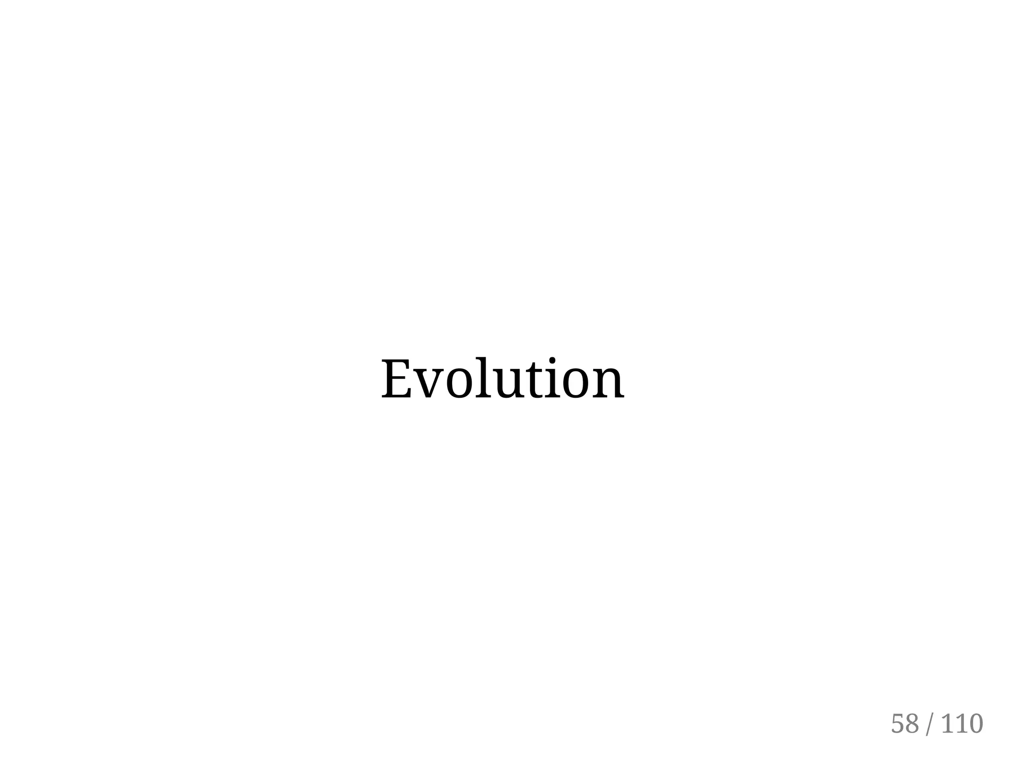 Evolution
58 / 110
 