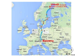 isa.jahnke@umu.se
Datum Sidfot 3
Bolzano
Umeå European
Capital of Culture 2014
 