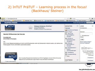 isa.jahnke@umu.se
2) InTUT PräTUT – Learning process in the focus!
(Backhaus/ Steiner)
 