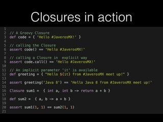 Closures in action
 