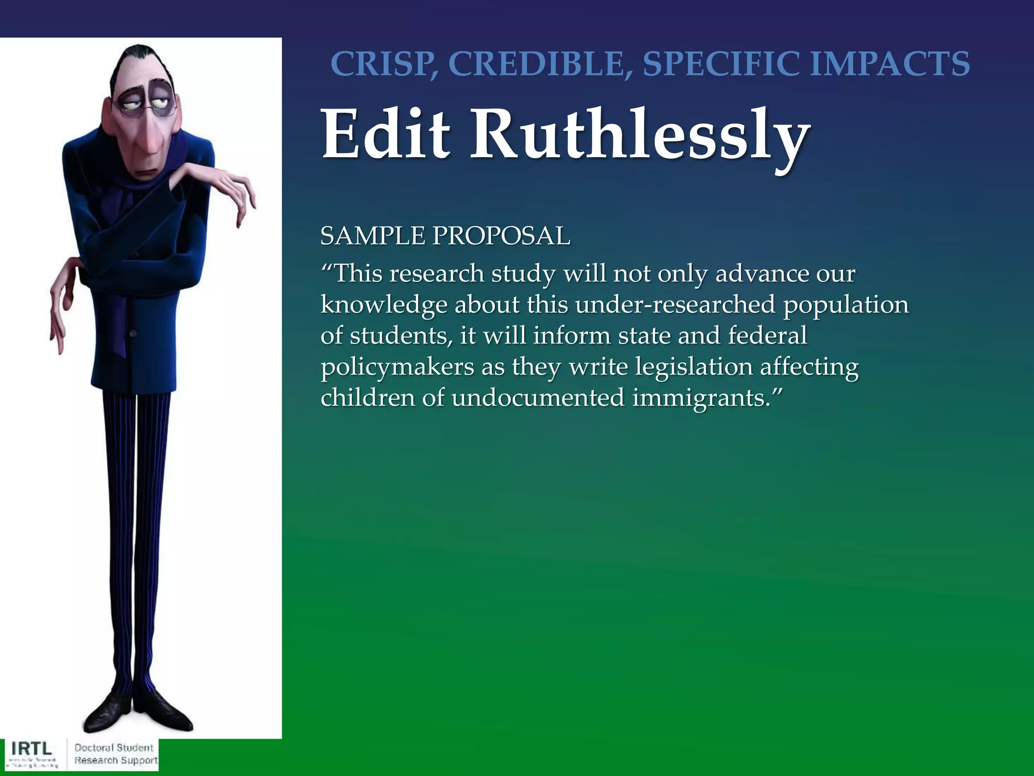 Never make reviewers guess about significance.
“Do not assume that the project’s significance will be
evident to readers; be explicit about its importance.
Provide examples of the various ways in which the
proposed reference work or research tool would
contribute to scholarship, education, or lifelong
learning in the humanities.”
National Endowment for the Humanities
Significance
 