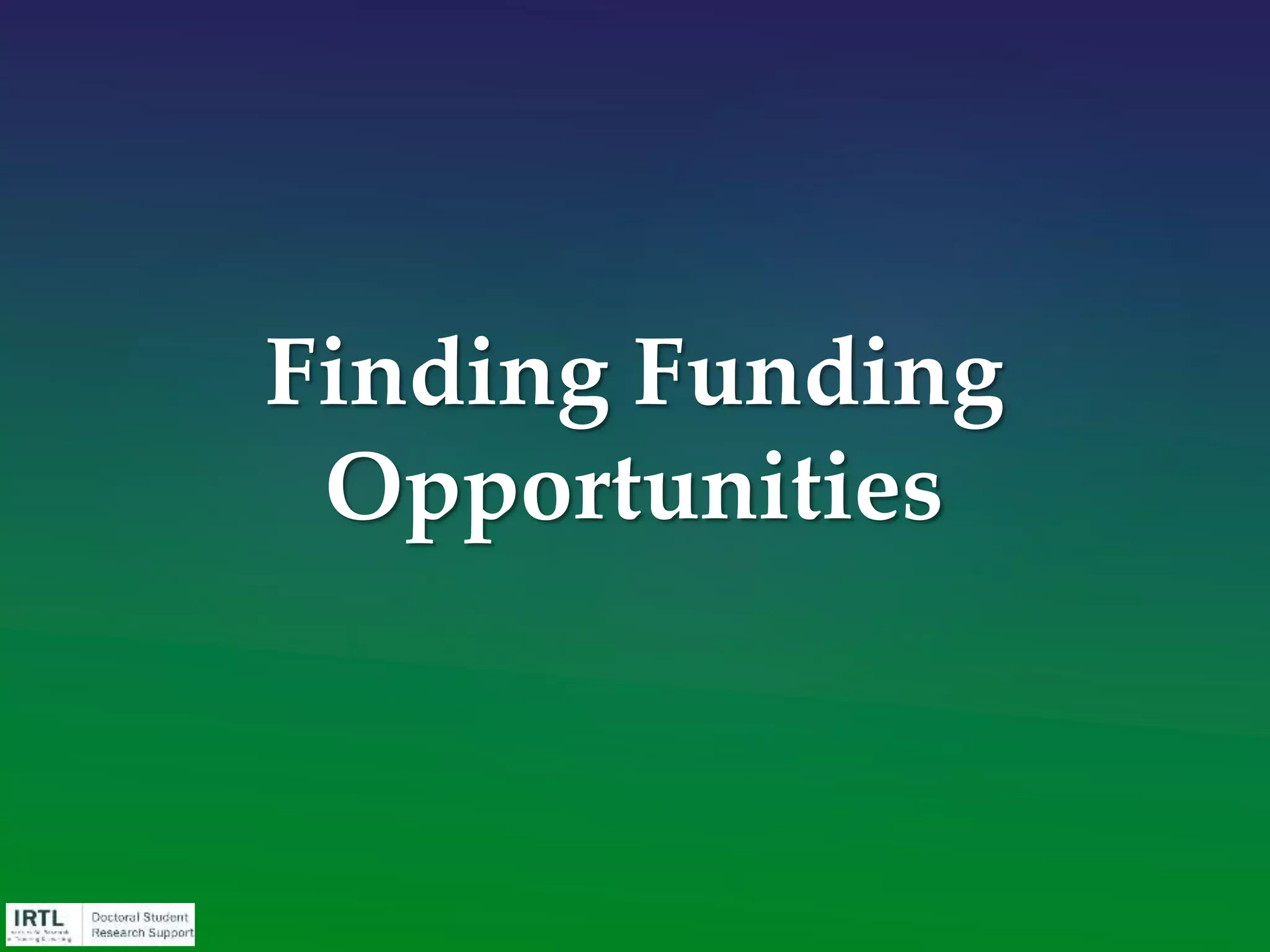 Target the proposal at the
intersection of:
Money
research
funding is
available
Eligibility
you’re ready
and meet
requirements
Fit
your research
interests map to
RFP
Time
a competitive
proposal can be
written in the
time available
 