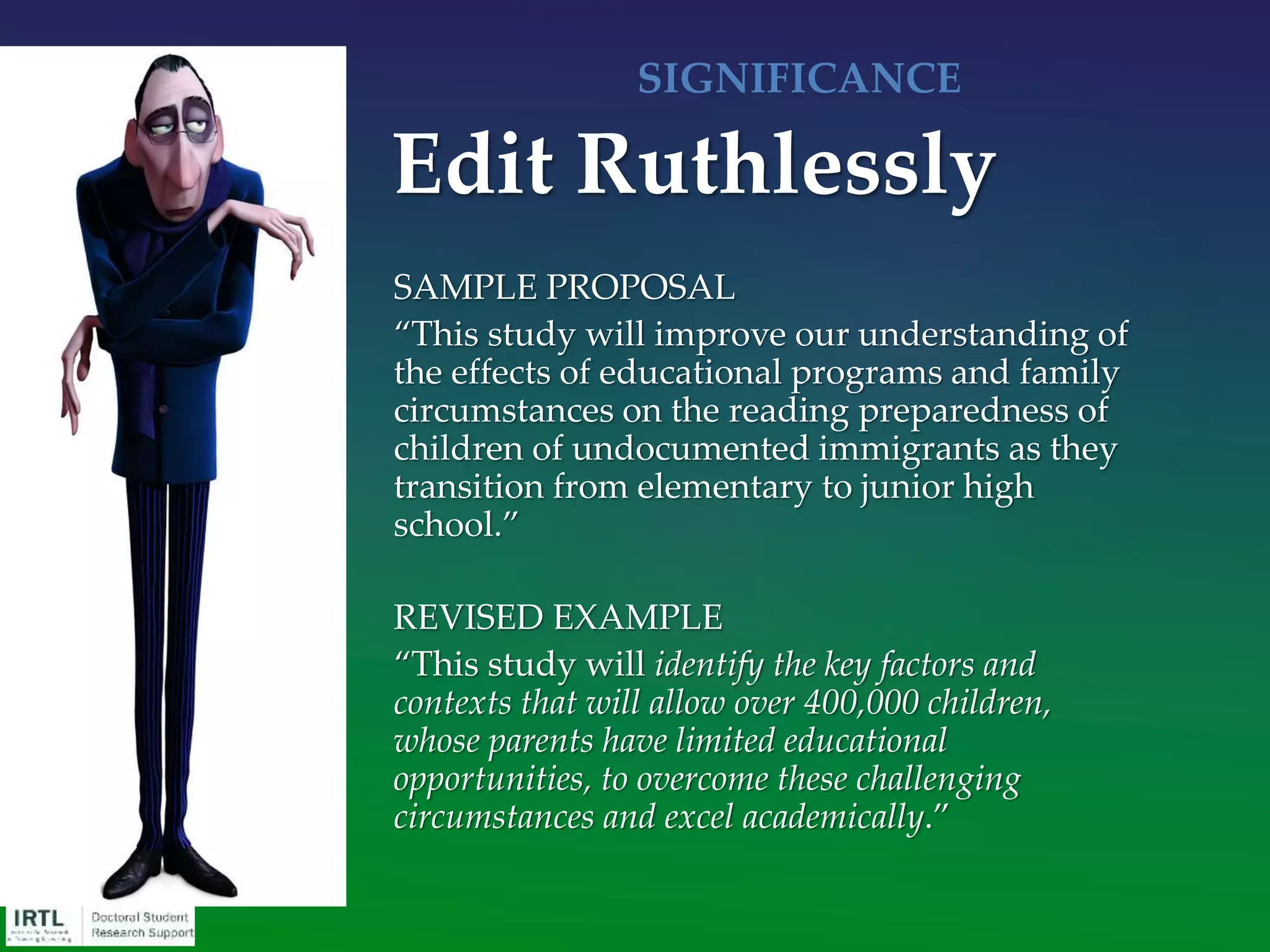 In this section of the application, you will tell the
reviewers/funding agency precisely:
• What you propose to do (in sufficient detail) and why
• Exactly how you propose to do it
• What you expect to accomplish once what you propose to
do has been completed
• What might go wrong and how you will fix it if something
does go wrong
• Alternate names: NIH, AFRI: Approach; NSF: Research
Plan; NEH: Methods and Work Plan
Research Plan
 
