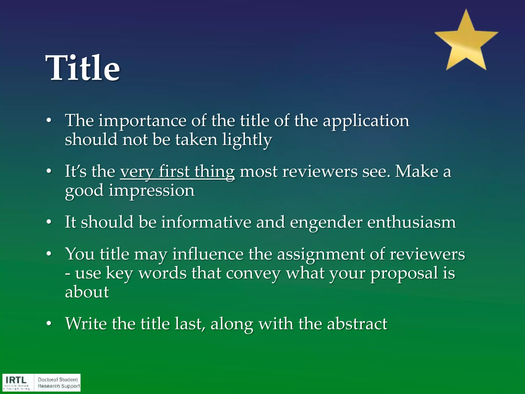 When writing letters of recommendation, your references
should:
• indicate their department and institution, how long they
have known you, and in what capacity
• on the basis of their knowledge of the your past and
current research experience and activities, comment on
your potential to conduct original research and succeed
post-graduation
• compare you with other successful graduate students at
the institution
• comment on the broader impacts of supporting you,
including your leadership potential in your chosen field
Letters of Recommendation
 