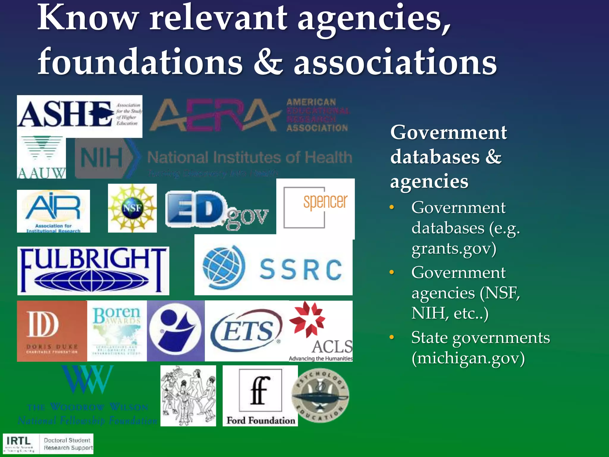 Funds may be out there … we just need to hunt for them.
 