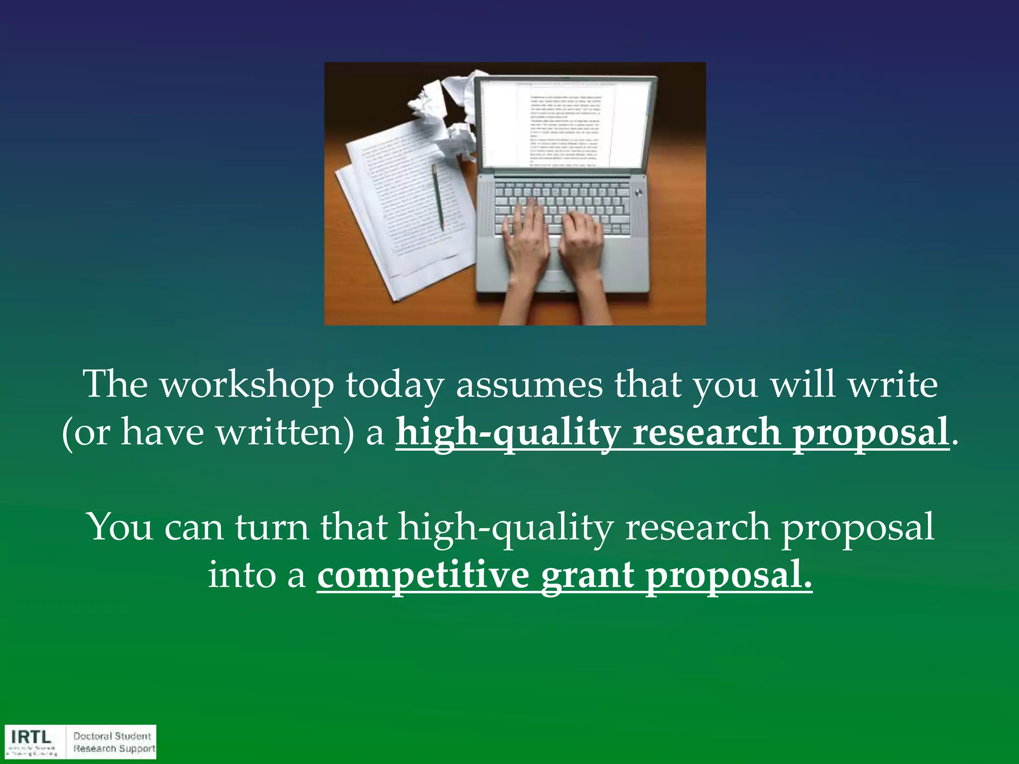…but lots of good ideas
DON’T GET
FUNDED.
YOU ALREADY HAVE A
GOOD IDEA!
 
