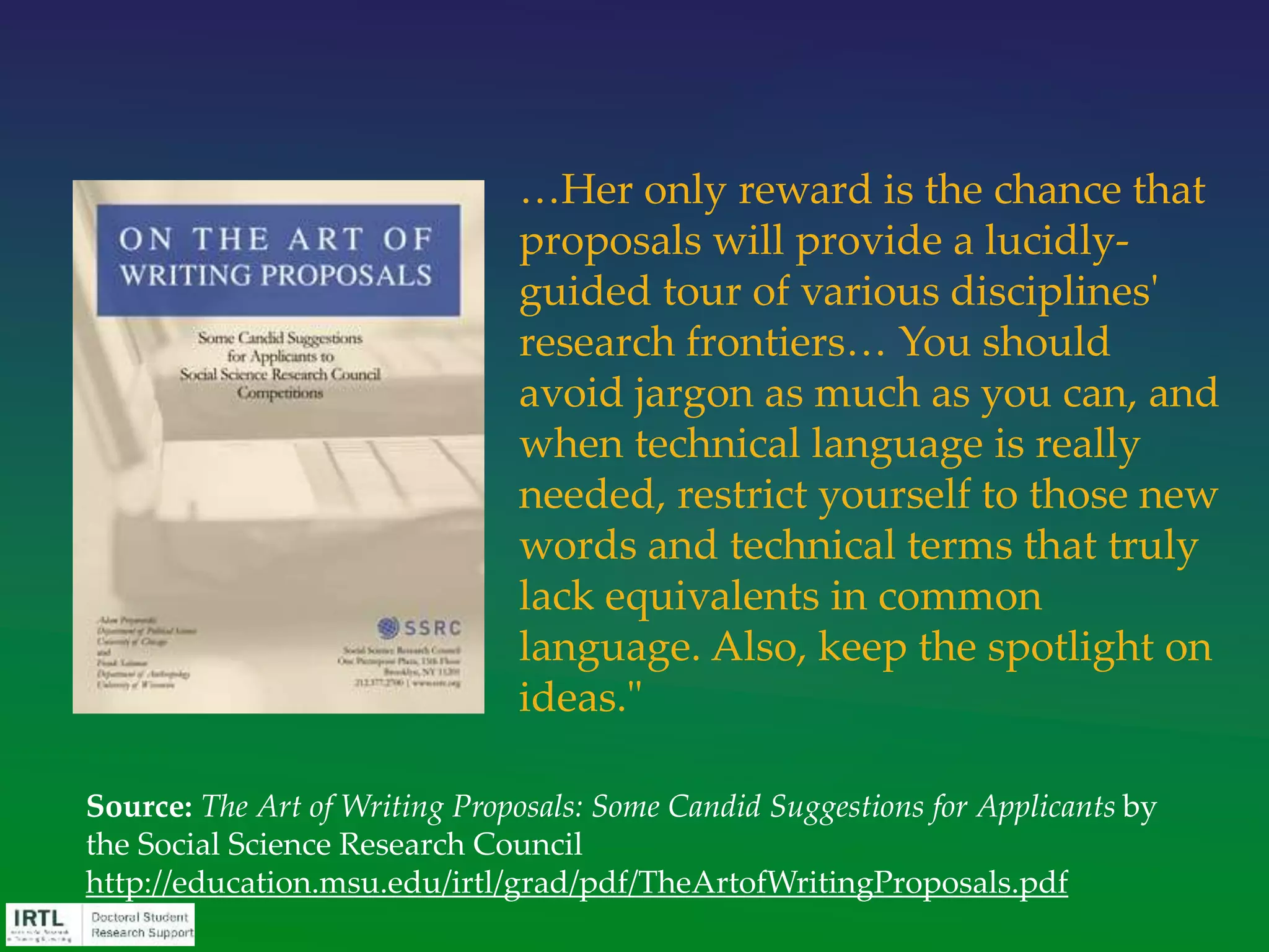 • Keep in mind that the reviewers may not be in your
same discipline / functional area.
• Write clearly in a way that is accessible to non-
academics.
• Grab their attention right away – title, intro
sentence, etc..
• Websites may provide information on past/current
reviewers. Use this knowledge to inform your
writing.
Reviewers
 