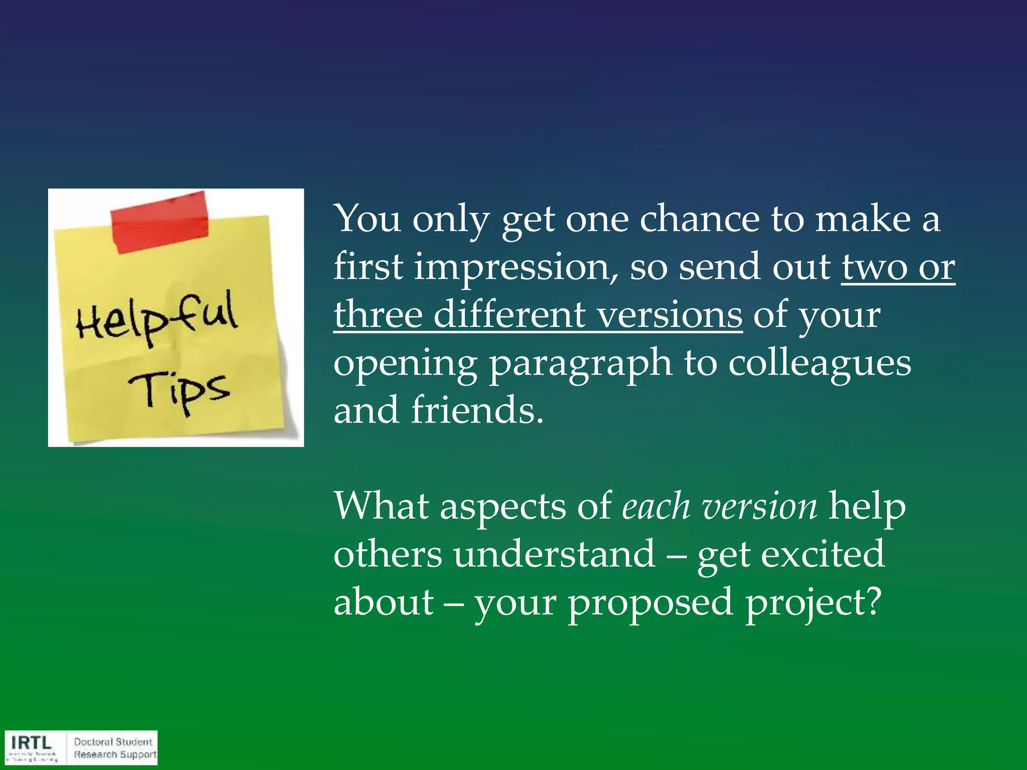 • Specific statement of the objective for your
proposed project
• Should define the overall purpose of the proposed
set of activities, experiments, etc.
• Must be crafted in such a way that it addresses the
critical need that was identified in the 1st
paragraph
• Must be appreciated as a step toward attainment
of the long-term goal
• Must always have a well-defined endpoint
Narrative - Second
Paragraph
 