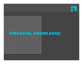 FINANCIAL KNOWLEDGE
 