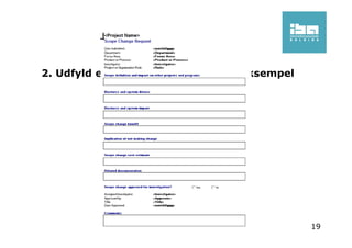 2. Udfyld en ændringsanmodning - eksempel
19
 
