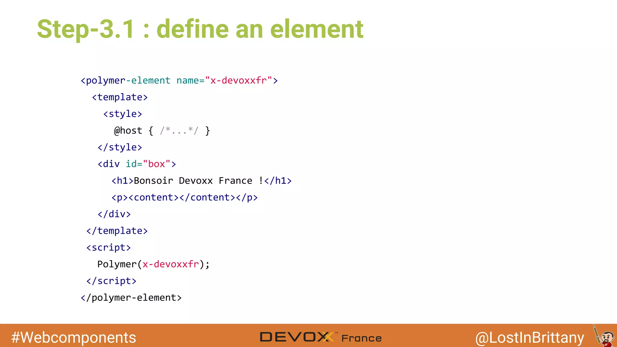 #Webcomponents @LostInBrittany Step-3.1 : define an element 