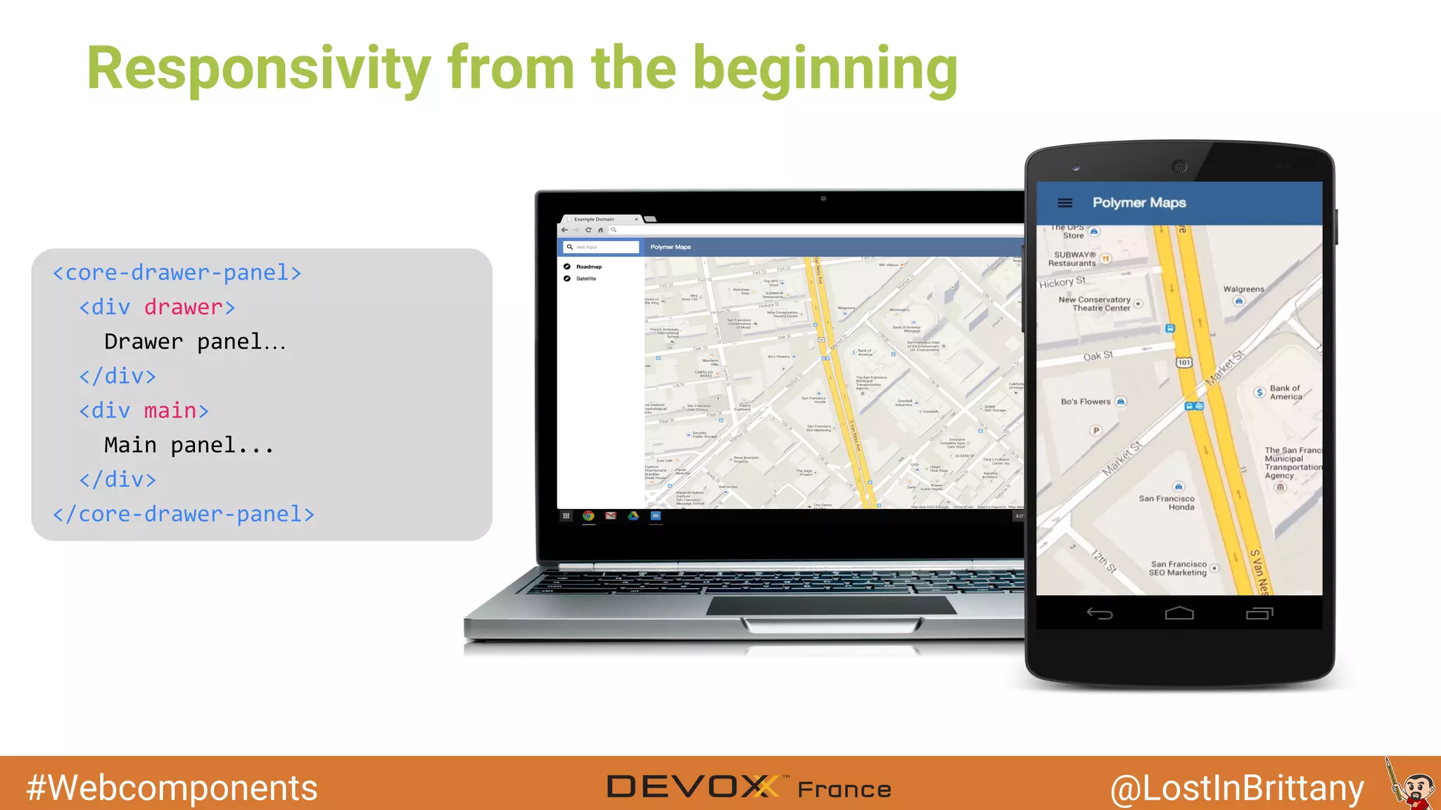 #Webcomponents @LostInBrittany Responsivity from the beginning … 