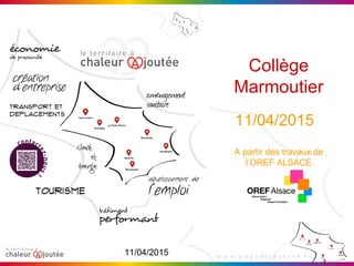 11/04/2015
Collège
Marmoutier
11/04/2015
A partir des travaux de
l’OREF ALSACE
 