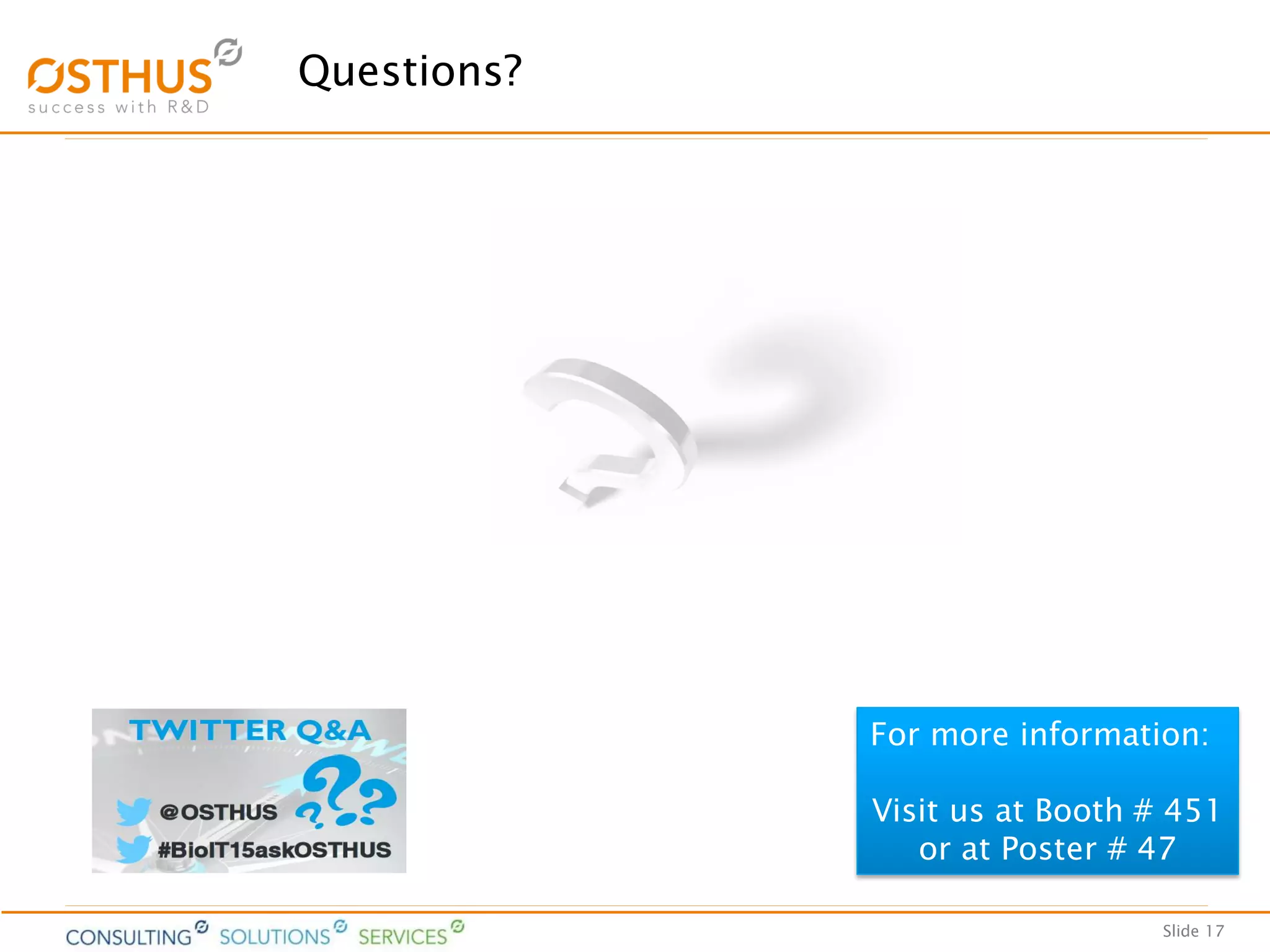 Slide 17
Questions?
For more information:
Visit us at Booth # 451
or at Poster # 47
 